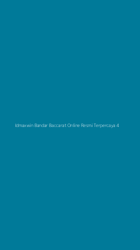 Tampilan Antarmuka Aplikasi Idmaxwin Bandar Baccarat Online Resmi Terpercaya - 4