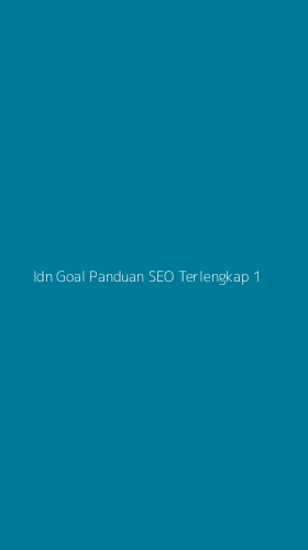 Tampilan Antarmuka Aplikasi Idn Goal Panduan Seo Terlengkap - 1