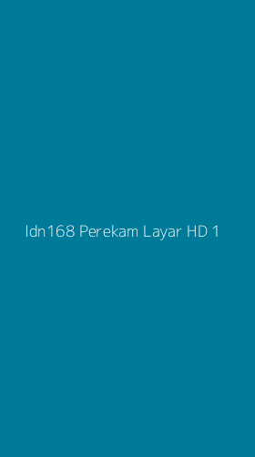 Tampilan Antarmuka Aplikasi Idn168 Perekam Layar Hd - 1