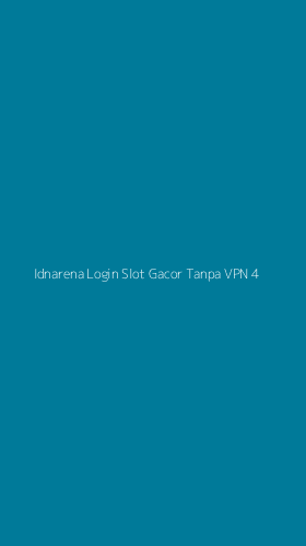Tampilan Antarmuka Aplikasi Idnarena Login Slot Gacor Tanpa Vpn - 4