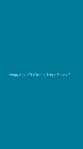 Tampilan Antarmuka Aplikasi Idngg Apk Vpn Gratis Tanpa Batas - 3