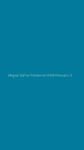 Tampilan Antarmuka Aplikasi Idngoal Daftar Pembersih Ram Otomatis - 3