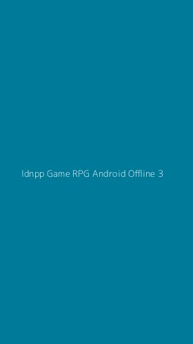 Tampilan Antarmuka Aplikasi Idnpp Game Rpg Android Offline - 3
