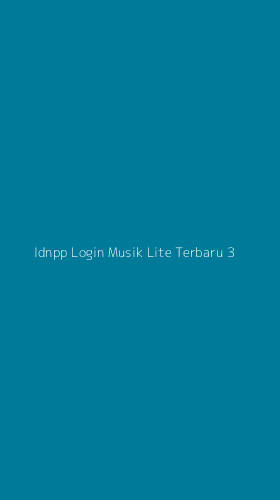Tampilan Antarmuka Aplikasi Idnpp Login Musik Lite Terbaru - 3