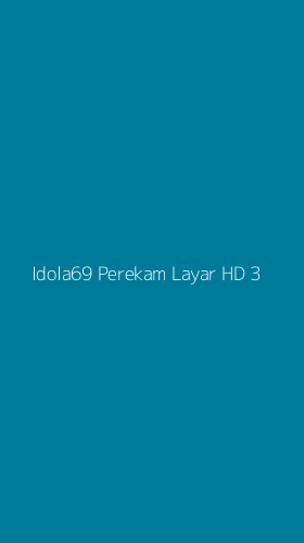 Tampilan Antarmuka Aplikasi Idola69 Perekam Layar Hd - 3