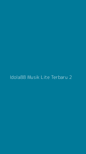 Tampilan Antarmuka Aplikasi Idola88 Musik Lite Terbaru - 2