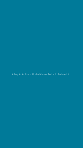 Tampilan Antarmuka Aplikasi Idolaspin Aplikasi Portal Game Terbaik Android - 2