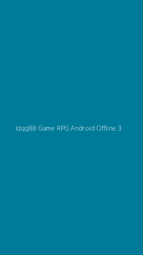 Tampilan Antarmuka Aplikasi Idqq88 Game Rpg Android Offline - 3
