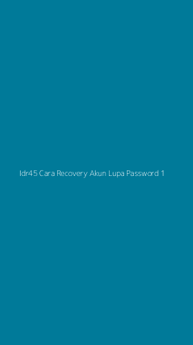 Tampilan Antarmuka Aplikasi Idr45 Cara Recovery Akun Lupa Password - 1
