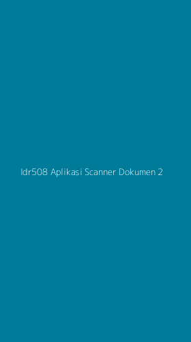 Tampilan Antarmuka Aplikasi Idr508 Aplikasi Scanner Dokumen - 2
