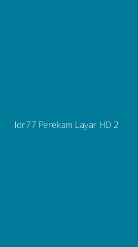Tampilan Antarmuka Aplikasi Idr77 Perekam Layar Hd - 2