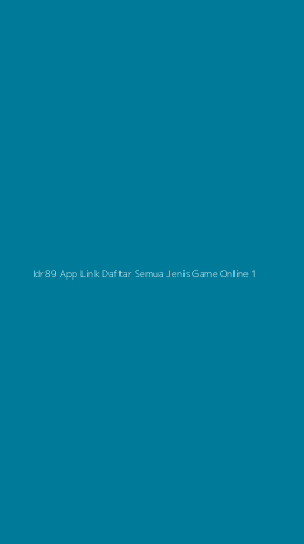Tampilan Antarmuka Aplikasi Idr89 App Link Daftar Semua Jenis Game Online - 1