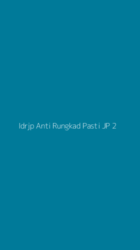 Tampilan Antarmuka Aplikasi Idrjp Anti Rungkad Pasti Jp - 2