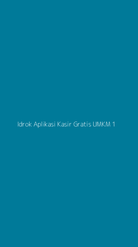 Tampilan Antarmuka Aplikasi Idrok Aplikasi Kasir Gratis Umkm - 1