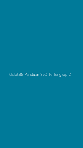 Tampilan Antarmuka Aplikasi Idslot88 Panduan Seo Terlengkap - 2