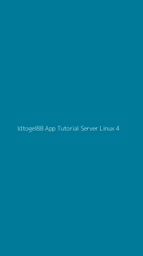 Tampilan Antarmuka Aplikasi Idtogel88 App Tutorial Server Linux - 4