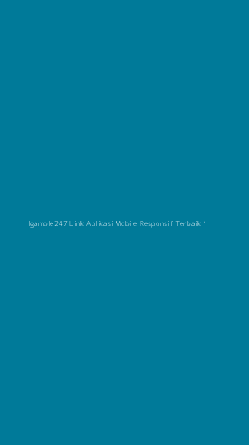 Tampilan Antarmuka Aplikasi Igamble247 Link Aplikasi Mobile Responsif Terbaik - 1