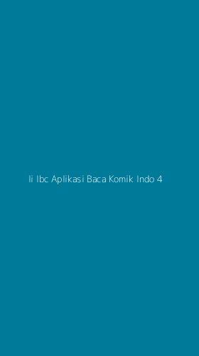Tampilan Antarmuka Aplikasi Ii Ibc Aplikasi Baca Komik Indo - 4