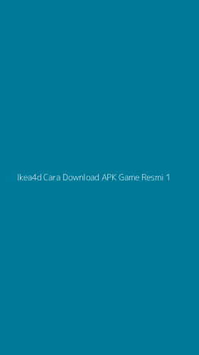 Tampilan Antarmuka Aplikasi Ikea4d Cara Download Apk Game Resmi - 1