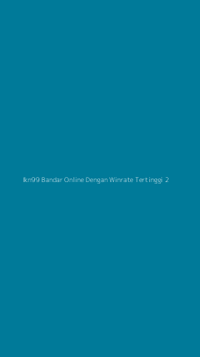 Tampilan Antarmuka Aplikasi Ikn99 Bandar Online Dengan Winrate Tertinggi - 2