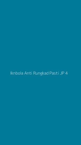 Tampilan Antarmuka Aplikasi Iknbola Anti Rungkad Pasti Jp - 4