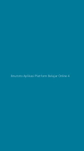 Tampilan Antarmuka Aplikasi Ilmutoto Aplikasi Platform Belajar Online - 4