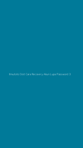 Tampilan Antarmuka Aplikasi Ilmutoto Slot Cara Recovery Akun Lupa Password - 3