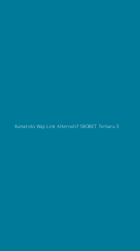 Tampilan Antarmuka Aplikasi Ilumatoto Wap Link Alternatif Sbobet Terbaru - 3