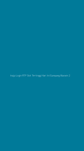 Tampilan Antarmuka Aplikasi Inajp Login Rtp Slot Tertinggi Hari Ini Gampang Maxwin - 2