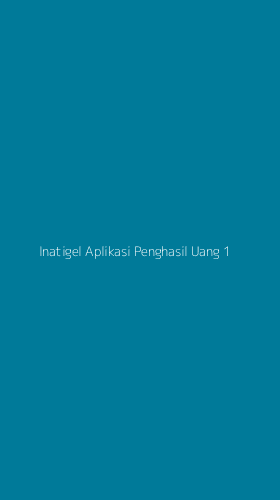 Tampilan Antarmuka Aplikasi Inatigel Aplikasi Penghasil Uang - 1