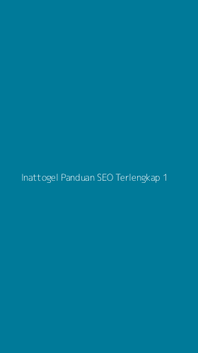 Tampilan Antarmuka Aplikasi Inattogel Panduan Seo Terlengkap - 1