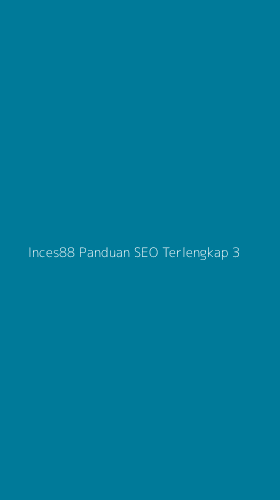 Tampilan Antarmuka Aplikasi Inces88 Panduan Seo Terlengkap - 3