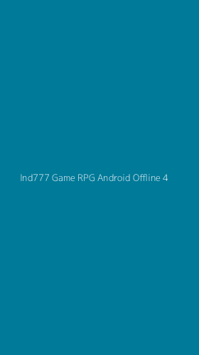 Tampilan Antarmuka Aplikasi Ind777 Game Rpg Android Offline - 4