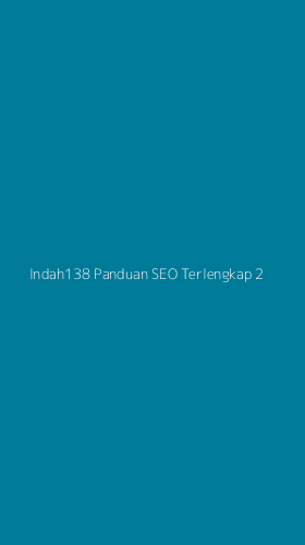 Tampilan Antarmuka Aplikasi Indah138 Panduan Seo Terlengkap - 2