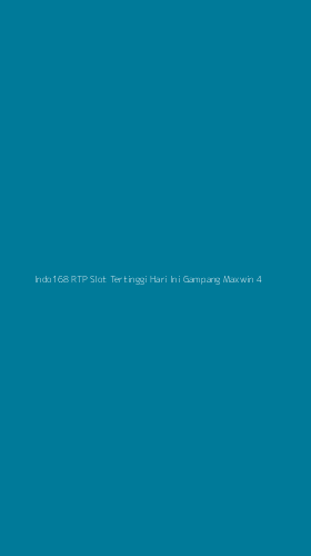 Tampilan Antarmuka Aplikasi Indo168 Rtp Slot Tertinggi Hari Ini Gampang Maxwin - 4