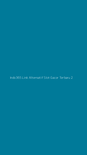 Tampilan Antarmuka Aplikasi Indo365 Link Alternatif Slot Gacor Terbaru - 2