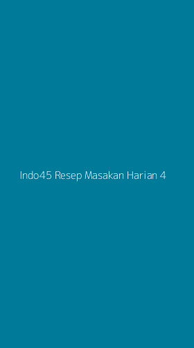 Tampilan Antarmuka Aplikasi Indo45 Resep Masakan Harian - 4