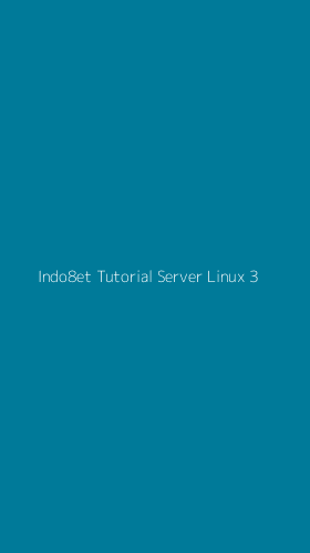 Tampilan Antarmuka Aplikasi Indo8et Tutorial Server Linux - 3
