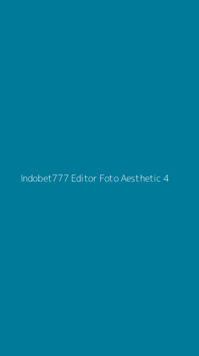Tampilan Antarmuka Aplikasi Indobet777 Editor Foto Aesthetic - 4