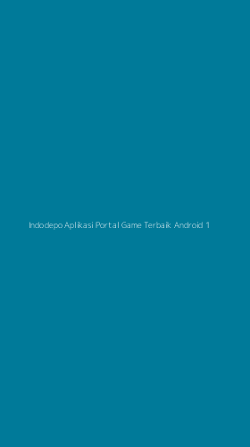 Tampilan Antarmuka Aplikasi Indodepo Aplikasi Portal Game Terbaik Android - 1