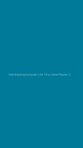Tampilan Antarmuka Aplikasi Indodingdong Kumpulan Link Situs Game Populer - 2