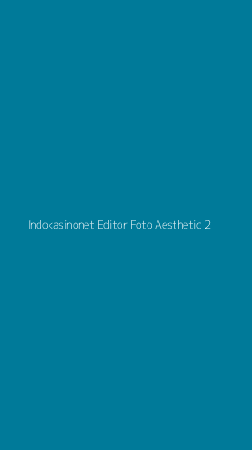 Tampilan Antarmuka Aplikasi Indokasinonet Editor Foto Aesthetic - 2