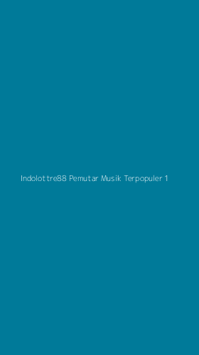 Tampilan Antarmuka Aplikasi Indolottre88 Pemutar Musik Terpopuler - 1