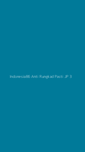 Tampilan Antarmuka Aplikasi Indonesia86 Anti Rungkad Pasti Jp - 3