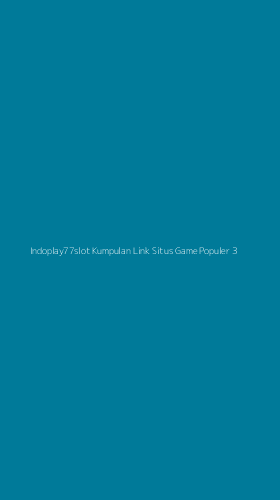 Tampilan Antarmuka Aplikasi Indoplay77slot Kumpulan Link Situs Game Populer - 3