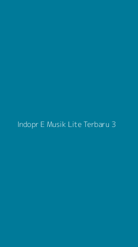 Tampilan Antarmuka Aplikasi Indopr E Musik Lite Terbaru - 3