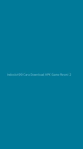 Tampilan Antarmuka Aplikasi Indoslot99 Cara Download Apk Game Resmi - 2