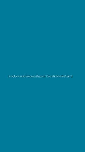 Tampilan Antarmuka Aplikasi Indototo Apk Panduan Deposit Dan Withdraw Kilat - 4