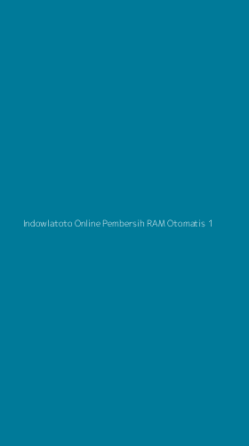 Tampilan Antarmuka Aplikasi Indowlatoto Online Pembersih Ram Otomatis - 1