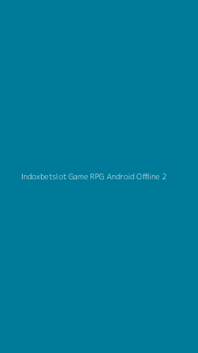 Tampilan Antarmuka Aplikasi Indoxbetslot Game Rpg Android Offline - 2